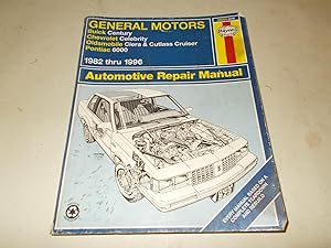 Seller image for General Motors Buick Century, Chevy Celebrity, Olds Ciera/Cutlass Cruiser & Pontiac 6000 (1982-1996) Haynes Repair Manual (Does not include information specific to diesel engines or 4WD models.) for sale by Paradise Found Books
