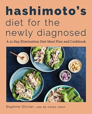Image du vendeur pour Hashimoto's Diet for the Newly Diagnosed : A 21-Day Elimination Diet Meal Plan and Cookbook mis en vente par GreatBookPricesUK