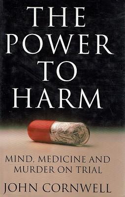 Seller image for The Power To Harm: Mind, Medicine And Murder On Trial for sale by Marlowes Books and Music