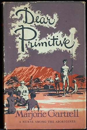 Dear Primitive. A Nurse Among The Aborigines