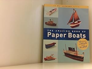 Bild des Verkufers fr The Amazing Book of Paper Boats: 18 Boats to Fold and Float zum Verkauf von Book Broker