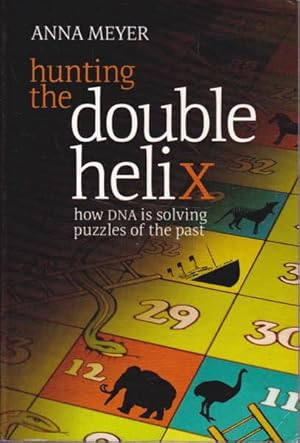 Hunting the Double Helix: How DNA Is Solving Puzzles of the Past