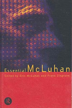 Imagen del vendedor de Essential McLuhan. Edited by Erich McLuhan and Frank Zingrone. a la venta por Fundus-Online GbR Borkert Schwarz Zerfa