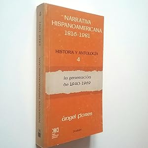 Seller image for Narrativa hispanoamericana 1816-1981. Historia y antologa 4. La generacin de 1940-1969 for sale by MAUTALOS LIBRERA