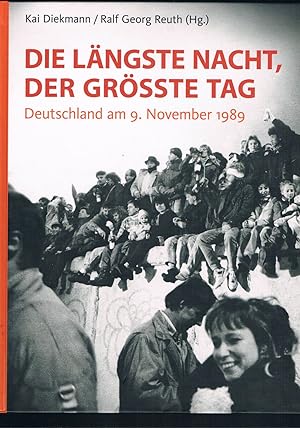 Seller image for Die lngste Ncht Der grsste Tag - Deutschland am 9. November 1989 for sale by manufactura