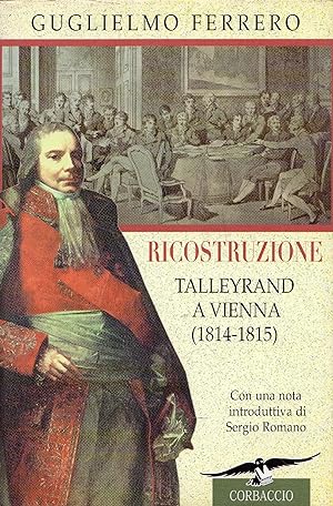 Immagine del venditore per Ricostruzione : Talleyrand a Vienna, 1814-1815 venduto da Messinissa libri