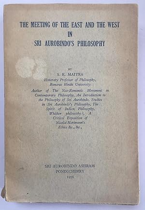 The meeting of the East and the West : in Sri Aurobindo's philosophy