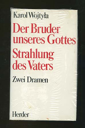 Seller image for Der Bruder unseres Gottes; Strahlung des Vaters. 2 Dramen. [originalverschweisst] Karol Wojtyl a. [bertr. ins Dt. von Theo Mechtenberg] for sale by Versandantiquariat Ottomar Khler