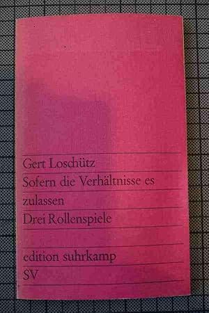 Seller image for Sofern die Verhltnisse es zulassen Drei Rollenspiele for sale by Cornelia Greve