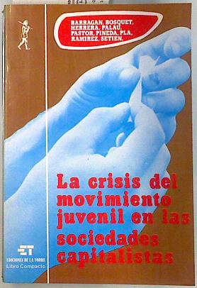 Imagen del vendedor de La Crisis del movimiento juvenil en las sociedades capitalistas a la venta por Almacen de los Libros Olvidados