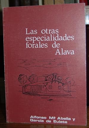 Seller image for LAS OTRAS ESPECIALIDADES FORALES DE ALAVA for sale by Fbula Libros (Librera Jimnez-Bravo)