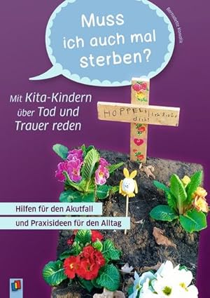 Bild des Verkufers fr Muss ich auch mal sterben?" ? Mit Kita-Kindern ber Tod und Trauer reden zum Verkauf von BuchWeltWeit Ludwig Meier e.K.