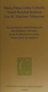 Image du vendeur pour La apertura y transformacin del rgimen jurdico de la propiedad en Cuba mis en vente par AG Library