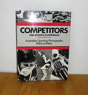 Seller image for Competitors : The Sports Experience : Australian Sporting Photographs 1950s to 1980s for sale by M. C. Wilson