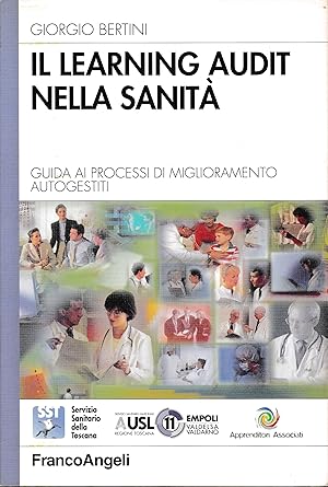 Il learning audit nella sanità. Guida ai processi di miglioramento autogestiti