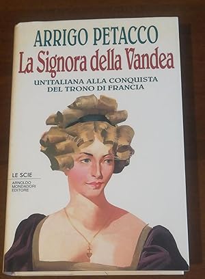 Seller image for La signora della Vandea. Un'italiana alla conquista del trono di Francia for sale by librisaggi