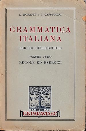 Grammatica Italiana per uso delle scuole, volume unico. Regole ed esercizi