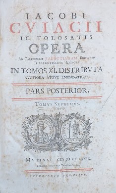 Iacobi Cuiacii ic. Tolosatis Opera ad Parisiensem Fabrotianam Editionem diligentissime exacta in ...