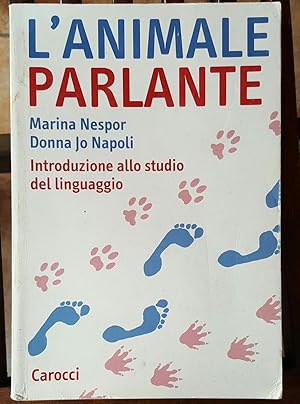 L'animale parlante. Introduzione allo studio del linguaggio