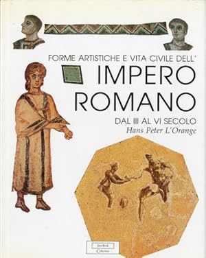Seller image for Forme artistiche e vita civile dell'impero romano dal III al VI secolo. for sale by LIBET - Libreria del Riacquisto