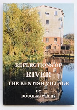 Bild des Verkufers fr REFLECTIONS OF RIVER THE KENTISH VILLAGE. zum Verkauf von Marrins Bookshop