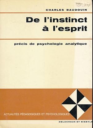 Bild des Verkufers fr De l'instinct  l'esprit. Prcis de psychologie analytique zum Verkauf von LIBRAIRIE GIL-ARTGIL SARL