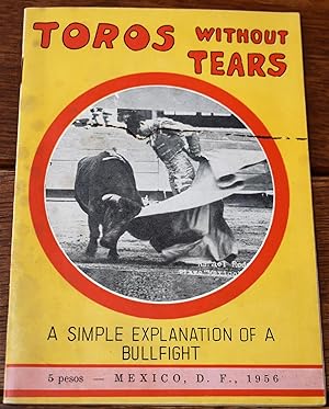 Imagen del vendedor de TOROS WITHOUT TEARS A Simple Explanation Of A Bullfight a la venta por Dodman Books