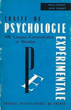 Bild des Verkufers fr Trait de Psychologie experimentale. VIII : Langage, Communication et Decision zum Verkauf von LIBRAIRIE GIL-ARTGIL SARL