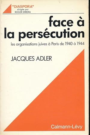 Image du vendeur pour Face  la perscution. Les organisations juives  Paris de 1940  1944 mis en vente par LIBRAIRIE GIL-ARTGIL SARL
