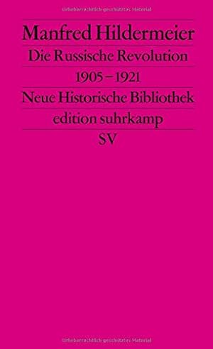 Die russische Revolution : 1905 - 1921. Edition Suhrkamp ; 1534 = N.F., Bd. 534 : Neue historisch...
