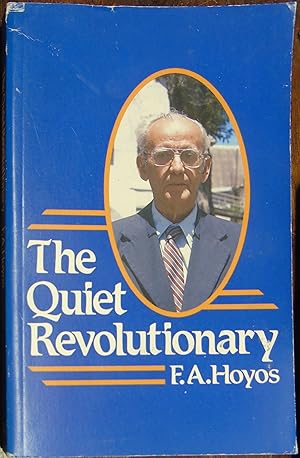 The Quiet Revolutionary: The Autobiography of F.A. Hoyos