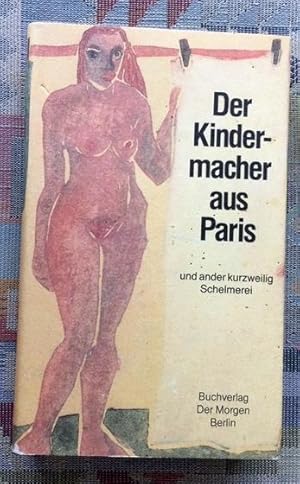 Seller image for der Kindermacher von Paris - und an dere kurzweilige Schelmerei for sale by BBB-Internetbuchantiquariat