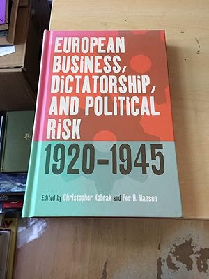 Imagen del vendedor de European Business, Dictatorship, and Political Risk, 1920-1945 a la venta por Dreadnought Books