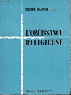 Seller image for L'obissance religieuse - Thologie de la volont de Dieu et obissance chrtienne. for sale by Le-Livre