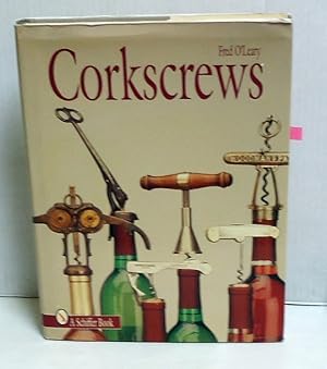 Corkscrews: 1000 Patented Ways to Open a Bottle (Schiffer Books for Collectors)