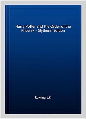 Imagen del vendedor de Harry Potter and the Order of the Phoenix - Slytherin Edition a la venta por GreatBookPricesUK