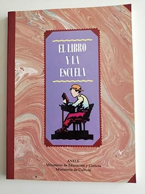El Libro y la Escuela : libro conmemorativo de la Exposición : Biblioteca Nacional, Madrid 1992