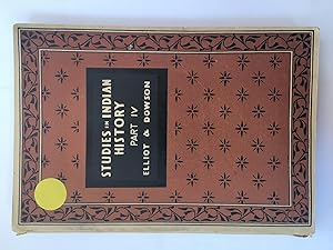 Image du vendeur pour The history of India, as told by its own historians: the posthumous papers of the late Sir H.M. Elliot. Part IV, Historians of India mis en vente par Joseph Burridge Books