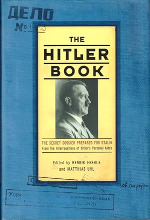 Seller image for The Hitler Book: The Secret Dossier Prepared for Stalin from the Interrogations of Hitler's Personal Aides for sale by Kenneth Mallory Bookseller ABAA