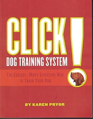 Immagine del venditore per Click ! Dog Training System The Easiest, Most Effective Way to Train Your Dog venduto da Ye Old Bookworm