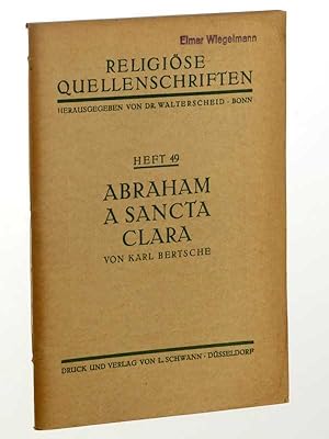 Bild des Verkufers fr Abraham a Sancta Clara. Gedrucktes und Ungedrucktes. zum Verkauf von Antiquariat Lehmann-Dronke