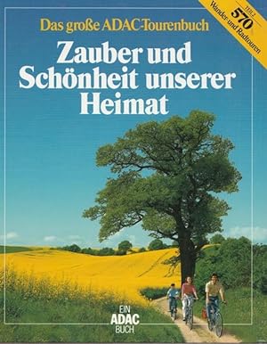Seller image for Zauber und Schnheit unserer Heimat. Das gro e ADAC-Tourenbuch. for sale by Ant. Abrechnungs- und Forstservice ISHGW