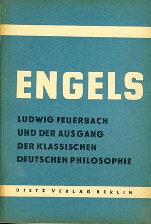 Ludwig Feuerbach und der Ausgang der klassischen deutschen Philosophie. Kleine Bücherei des Marxi...