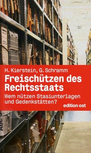 Seller image for Freischtzen des Rechtsstaats. Wem ntzen Stasiunterlagen und Gedenksttten? for sale by Antiquariat Liberarius - Frank Wechsler