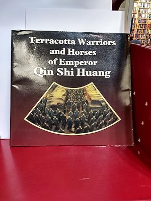 Seller image for Terra-Cotta Warriors and Horses of Emperor Qin Shi Huang for sale by Fleur Fine Books