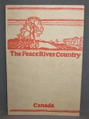 The Peace River Country Canada, Its Resources and Opportunities