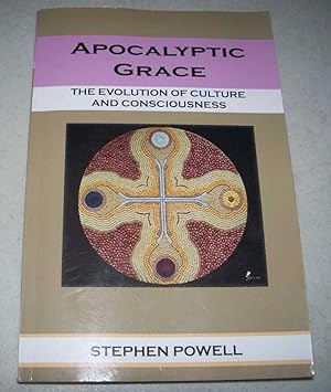Immagine del venditore per Apocalyptic Grace: The Evolution of Culture and Consciousness venduto da Easy Chair Books
