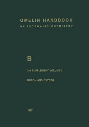 Image du vendeur pour Gmelin Handbook of Inorganic Chemistry. System Number 13; B Boron Compounds. 3rd Supplement Volume 2: Boron and Oxygen. mis en vente par Antiquariat Thomas Haker GmbH & Co. KG