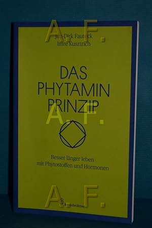 Seller image for Das Phytaminprinzip : besser lnger leben mit Phytostoffen und Hormonen. Jan-Dirk Fauteck, Imre Kusztrich for sale by Antiquarische Fundgrube e.U.