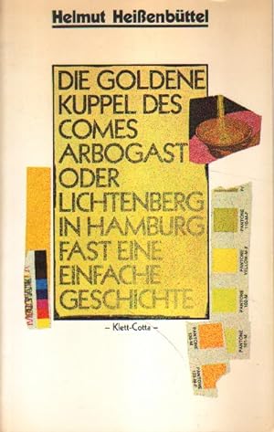 Seller image for Die goldene Kuppel des Comes Arbogast oder Lichtenberg in Hamburg. Fast eine einfache Geschichte. for sale by Versandantiquariat Boller